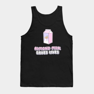 Almond milk saves lives Tank Top